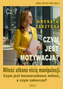Okładka: Miłość utkana nicią manipulacji. Czym jest bezwarunkowa miłość, a czym zaborcza? Czym jest motywacja? Czym jest motywacja? Cz.7.