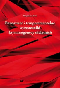 Okładka: Poznawcze i temperamentalne wyznaczniki kryminogenezy nieletnich