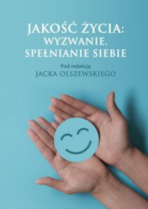 Okładka: Jakość życia: wyzwanie, spełnianie siebie