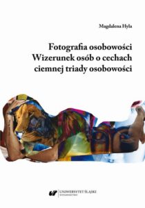 Okładka: Fotografia osobowości. Wizerunek osób o cechach ciemnej triady osobowości