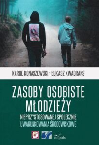Okładka: Zasoby osobiste młodzieży nieprzystosowanej społecznie. Uwarunkowania środowiskowe