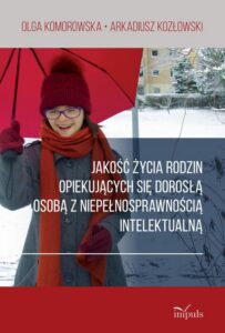 Okładka: Jakość życia rodzin opiekujących się dorosłą osobą z niepełnosprawnością intelektualną