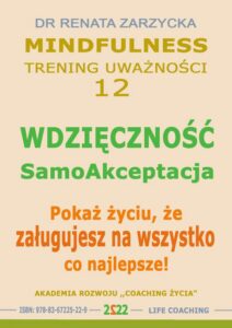 Okładka: Wdzięczność - Samoakceptacja. Pokaż życiu, że zasługujesz na wszystko co najlepsze! Mindfulness - trening uwazności. cz. 12