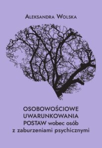 Okładka: Osobowościowe uwarunkowania postaw wobec osób z zaburzeniami psychicznymi