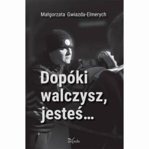 Okładka: Dopóki walczysz, jesteś…
