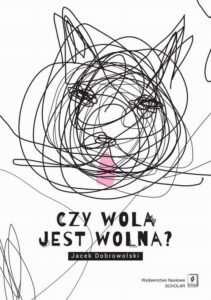 Okładka: Czy wola jest wolna?