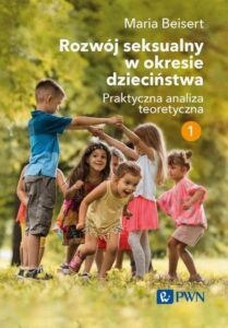 Okładka: Rozwój seksualny w okresie dzieciństwa Tom 1. Praktyczna analiza teoretyczna