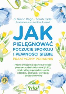 Okładka: Jak pielęgnować poczucie spokoju i pewności siebie