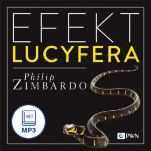 Okładka: Efekt Lucyfera Dlaczego dobrzy ludzie czynią zło?