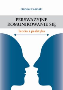 Okładka: Perswazyjne komunikowanie się. Teoria i praktyka