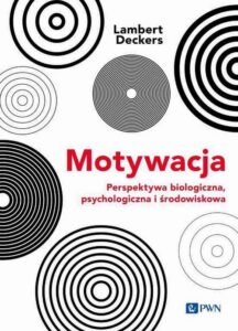 Okładka: Motywacja Perspektywa Biologiczna, psychologiczna i środowiskowa