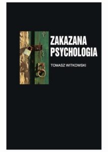 Okładka: Zakazana psychologia tom 3. O cnotach, przywarach i uczynkach małych, wielkich uczonych.