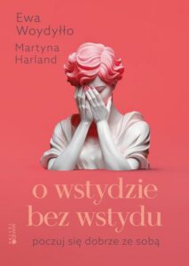 Okładka: O wstydzie bez wstydu. Poczuj się dobrze ze sobą