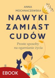 Okładka: Nawyki zamiast cudów. Proste sposoby na ogarnianie życia