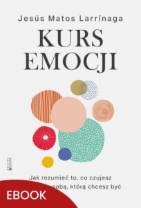 Okładka: Kurs emocji. Jak rozumieć to, co czujesz, i stać się osobą, którą chcesz być