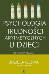 Okładka: Psychologia trudności arytmetycznych u dzieci. Doniesienia z badań