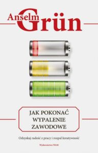 Okładka: Jak pokonać wypalenie zawodowe. Odzyskaj radość z pracy i rozpal kreatywność