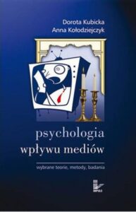 Okładka: Psychologia wpływu mediów. Wybrane teorie, metody, badania