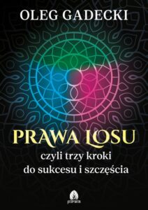 Okładka: Prawa losu czyli trzy kroki do sukcesu i szczęścia