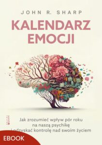 Okładka: Kalendarz emocji. Jak zrozumieć wpływ pór roku na naszą psychikę i odzyskać kontrolę nad swoim życiem