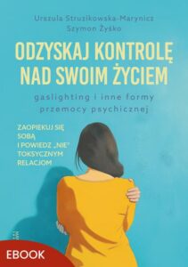 Okładka: Odzyskaj kontrolę nad swoim życiem. Gaslighting i inne formy przemocy psychicznej