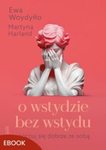 Okładka: O wstydzie bez wstydu. Poczuj się dobrze ze sobą