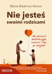 Okładka: Nie jesteś swoimi rodzicami. Jak porzucić destrukcyjne wzorce i żyć po swojemu