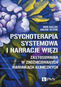 Okładka: Psychoterapia systemowa i narracje więzi. Zastosowania w zróżnicowanych warunkach klinicznych
