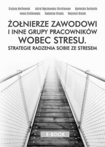 Okładka: Żołnierze zawodowi i inne grupy pracowników wobec stresu. Stategie radzenia sobie ze stresem