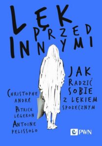 Okładka: Lęk przed innymi Jak radzić sobie z lękiem społecznym