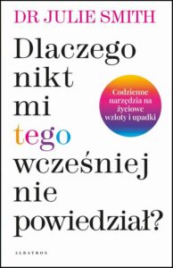 Okładka: DLACZEGO NIKT MI WCZEŚNIEJ TEGO NIE POWIEDZIAŁ?