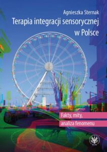 Okładka: Terapia integracji sensorycznej w Polsce. Fakty, mity, analiza fenomenu
