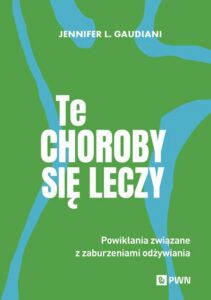 Okładka: Te choroby się leczy. Powikłania związane z zaburzeniami odżywiania