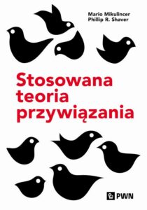 Okładka: Stosowana teoria przywiązania. Wspieranie rozwoju osobowego poprzez zdrowe relacje