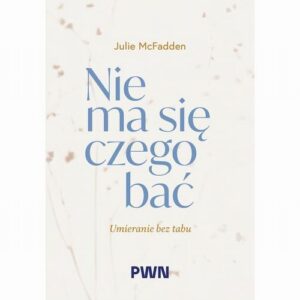 Okładka: Nie ma się czego bać. Umieranie bez tabu