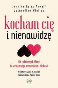 Okładka: Kocham Cię i nienawidzę. Od codziennych kłótni do wzajemnego zrozumienia i bliskości