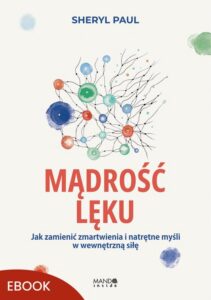 Okładka: Mądrość lęku. Jak zamienić zmartwienia i natrętne myśli w wewnętrzną siłę