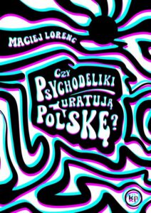 Okładka: Czy psychodeliki uratują Polskę?