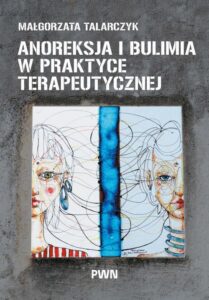 Okładka: Anoreksja i bulimia w praktyce terapeutycznej