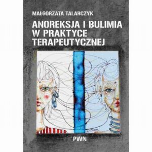 Okładka: Anoreksja i bulimia w praktyce terapeutycznej