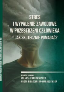 Okładka: Stres i wypalenie zawodowe w przestrzeni człowieka – Jak skutecznie pomagać?