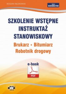 Okładka: Szkolenie wstępne Instruktaż stanowiskowy Brukarz. Bitumiarz. Robotnik drogowy