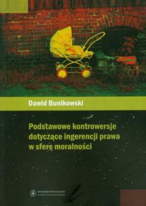 Okładka: Podstawowe kontrowersje dotyczące ingerencji prawa w sferę moralności