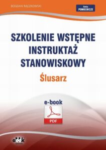 Okładka: Szkolenie wstępne Instruktaż stanowiskowy Ślusarz