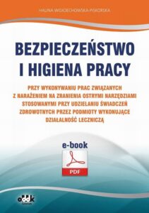 Okładka: Bezpieczeństwo i higiena pracy przy wykonywaniu prac związanych z narażeniem na zranienia ostrymi narzędziami stosowanymi przy udzielaniu świadczeń zdrowotnych przez podmioty wykonujące działalność leczniczą