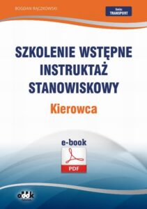 Okładka: Szkolenie wstępne Instruktaż stanowiskowy Kierowca