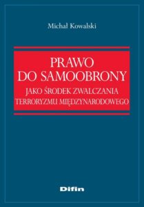 Okładka: Prawo do samoobrony jako środek zwalczania terroryzmu międzynarodowego