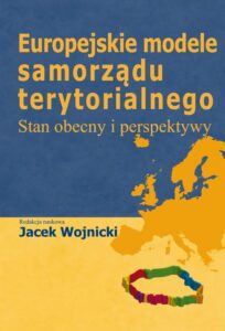 Okładka: Europejskie modele samorządu terytorialnego. Stan obecny i perspektywy