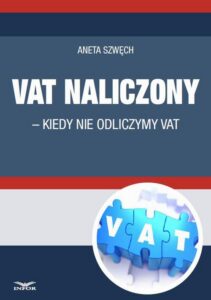 Okładka: VAT naliczony - kiedy nie odliczamy VAT
