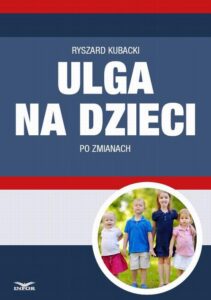 Okładka: Ulga na dzieci po zmianach
